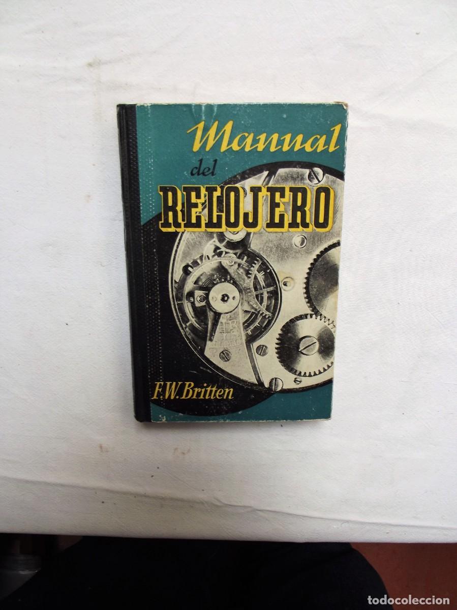 Libros: MANUAL DEL RELOJERO DE F.W. BRITTEN - Foto 1