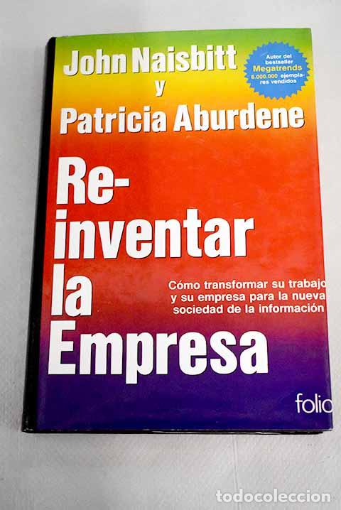 Libros: Re-inventar la empresa.- Naisbitt, John - Foto 1