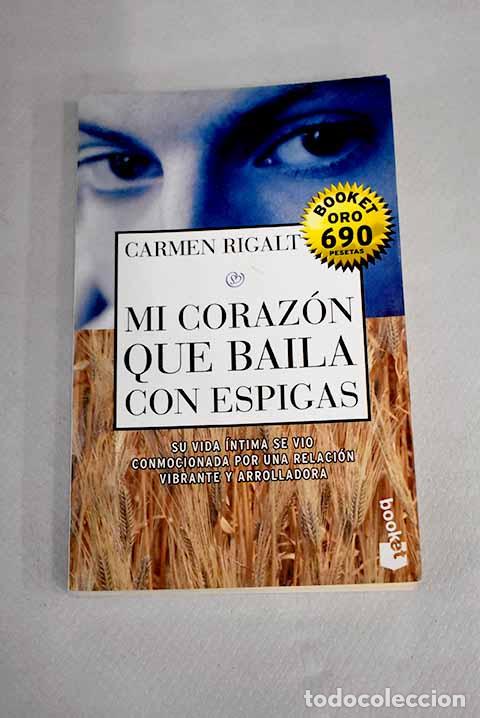 Libros: Mi coraz&oacute;n que baila con espigas.- Rigalt, Carmen - Foto 1
