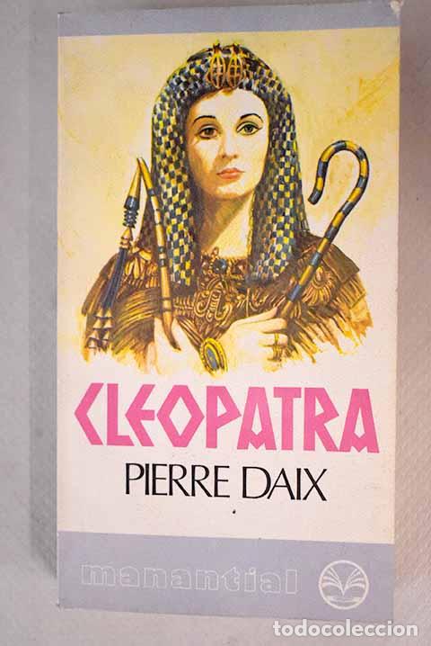 Libros: Cleopatra: Daix, Pierre.- Daix, Pierre - Foto 1