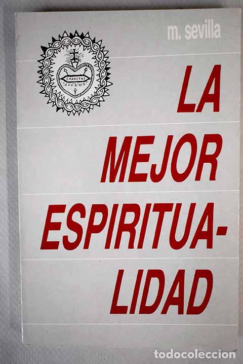 Libros: La mejor espiritualidad conforme al magisterio pontificio: (conferencias sobre el Sagrado Coraz&oacute;n)