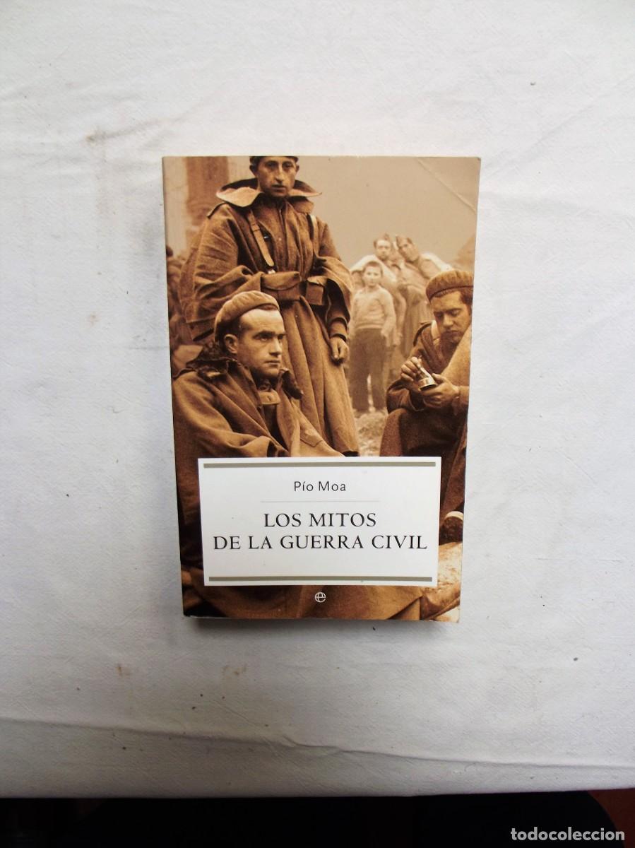 Libros: LOS MITOS DE LA GUERRA CIVIL DE PIO MOA - Foto 1
