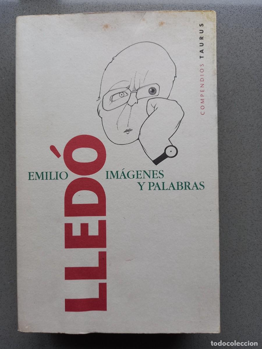 Libros: IM&Aacute;GENES Y PALABRAS - EMILIO LLED&Oacute; - ED. TAURUS - 1998 - Foto 1