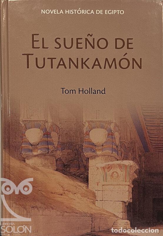 Libros: El sue&ntilde;o de Tuntankam&oacute;n - Tom Holland - Foto 1