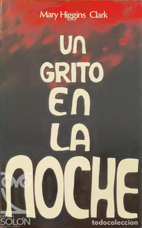 Libros: Un grito en la noche - Mary Higgins Clark - Foto 1