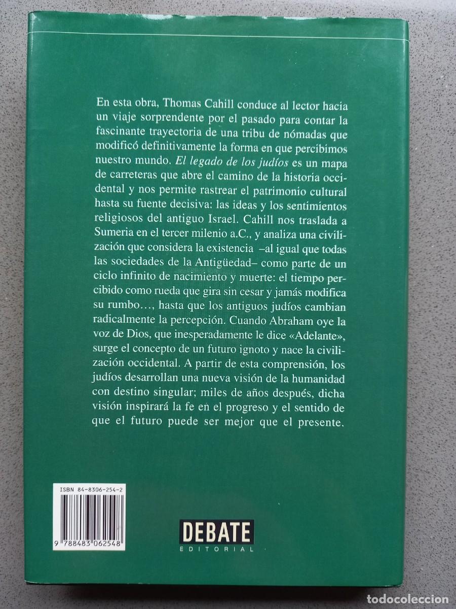 Libros: EL LEGADO DE LOS JUD&Iacute;OS - THOMAS CAHILL - ED. DEBATE - 2000 - Foto 2