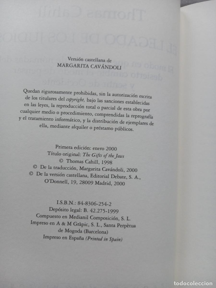 Libros: EL LEGADO DE LOS JUD&Iacute;OS - THOMAS CAHILL - ED. DEBATE - 2000 - Foto 5
