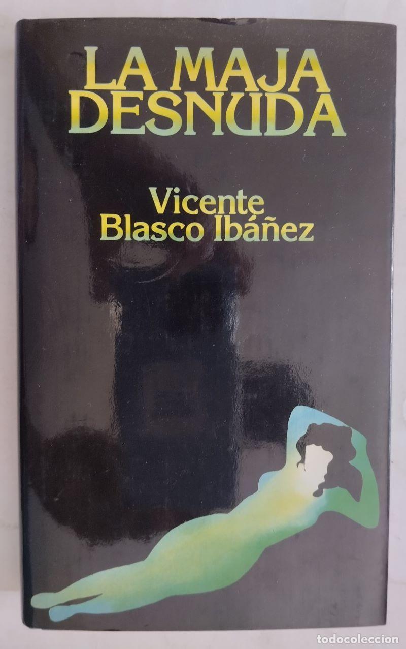Libros: La maja desnuda - Vicente Blasco Ib&aacute;&ntilde;ez - Foto 1