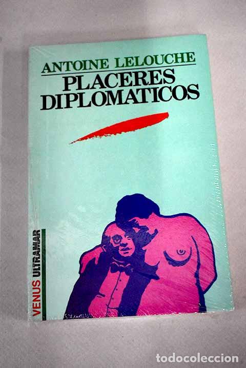Libros: Placeres diplom&aacute;ticos.- Lelouche, Antoine - Foto 1