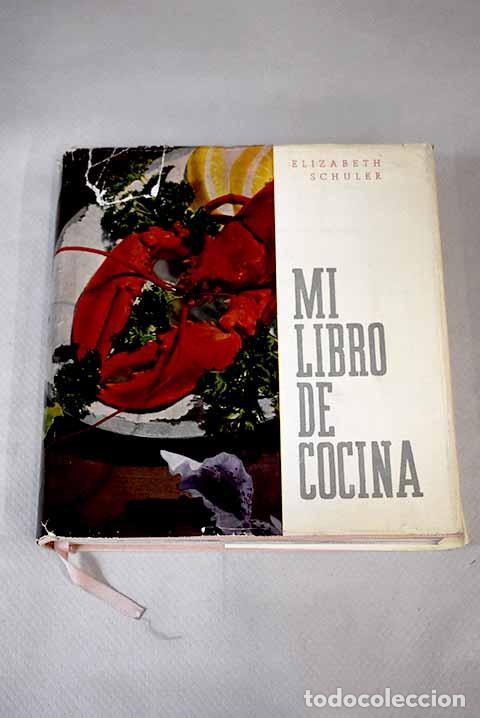 Libros: Mi libro de cocina: Schuler, Elizabeth.- Schuler, Elizabeth - Foto 1