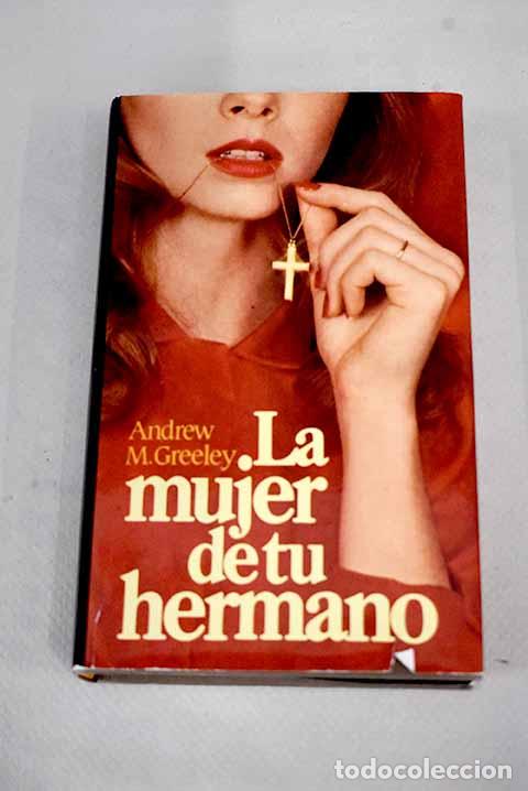 Libros: La mujer de tu hermano.- Greeley, Andrew M. - Foto 1