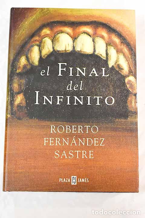 Libros: El final del infinito.- Fern&aacute;ndez Sastre, Roberto - Foto 1