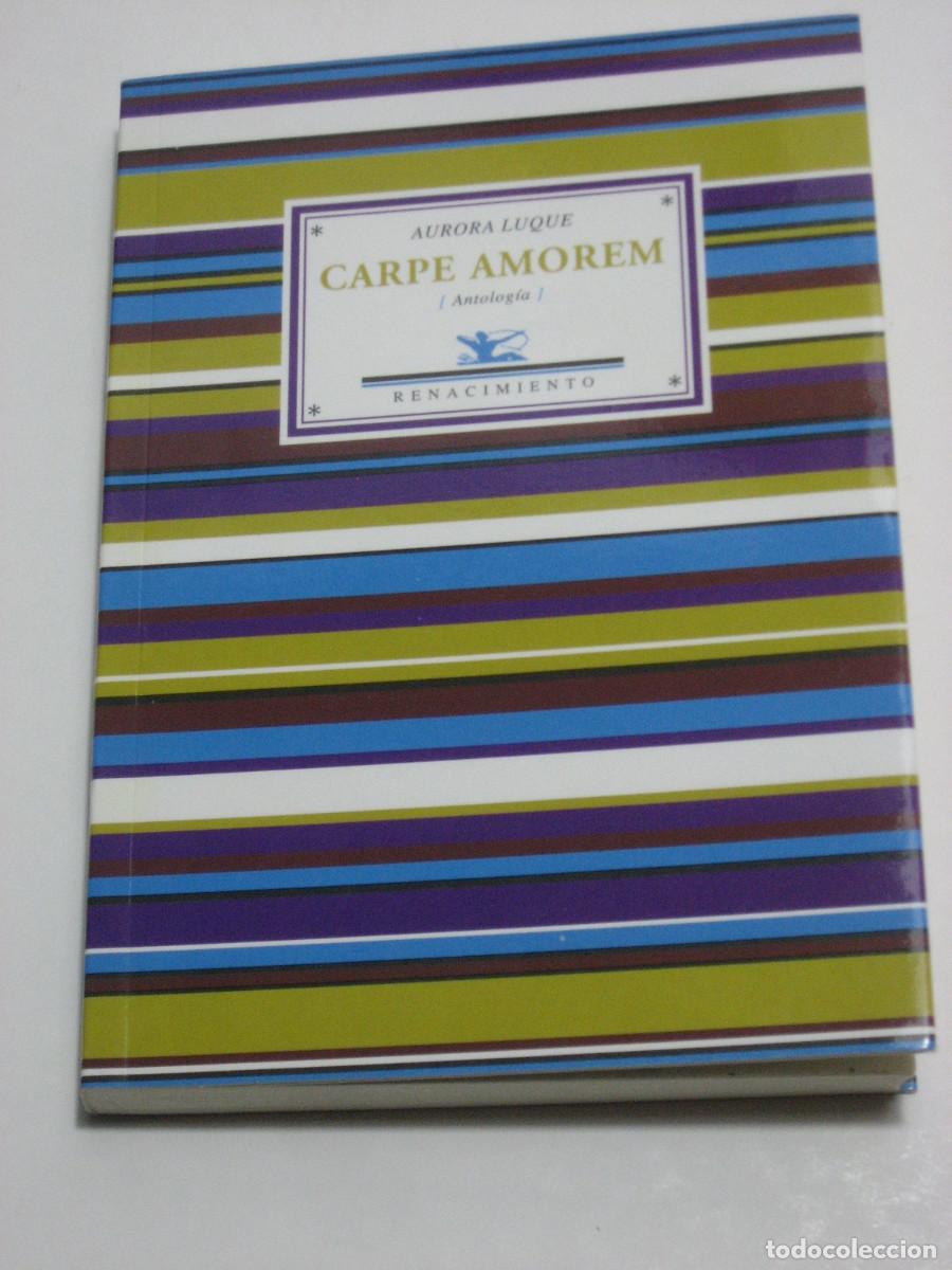 Libros: CARPE AMOREM (Antolog&iacute;a) - Aurora Luque - Foto 1