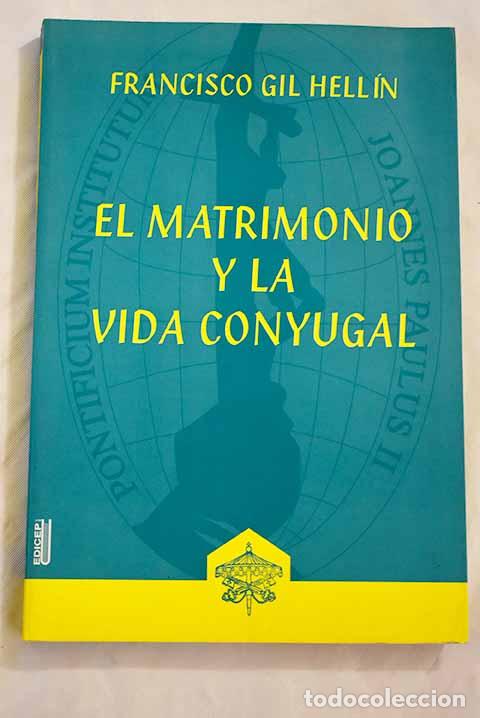 Libros: El matrimonio y la vida conyugal.- Gil Hell&iacute;n, Francisco - Foto 1