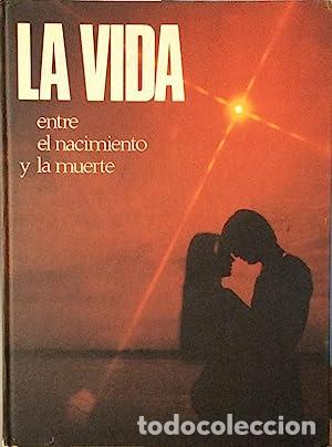 Libros: La vida. Entre el nacimiento y la muerte - Foto 1