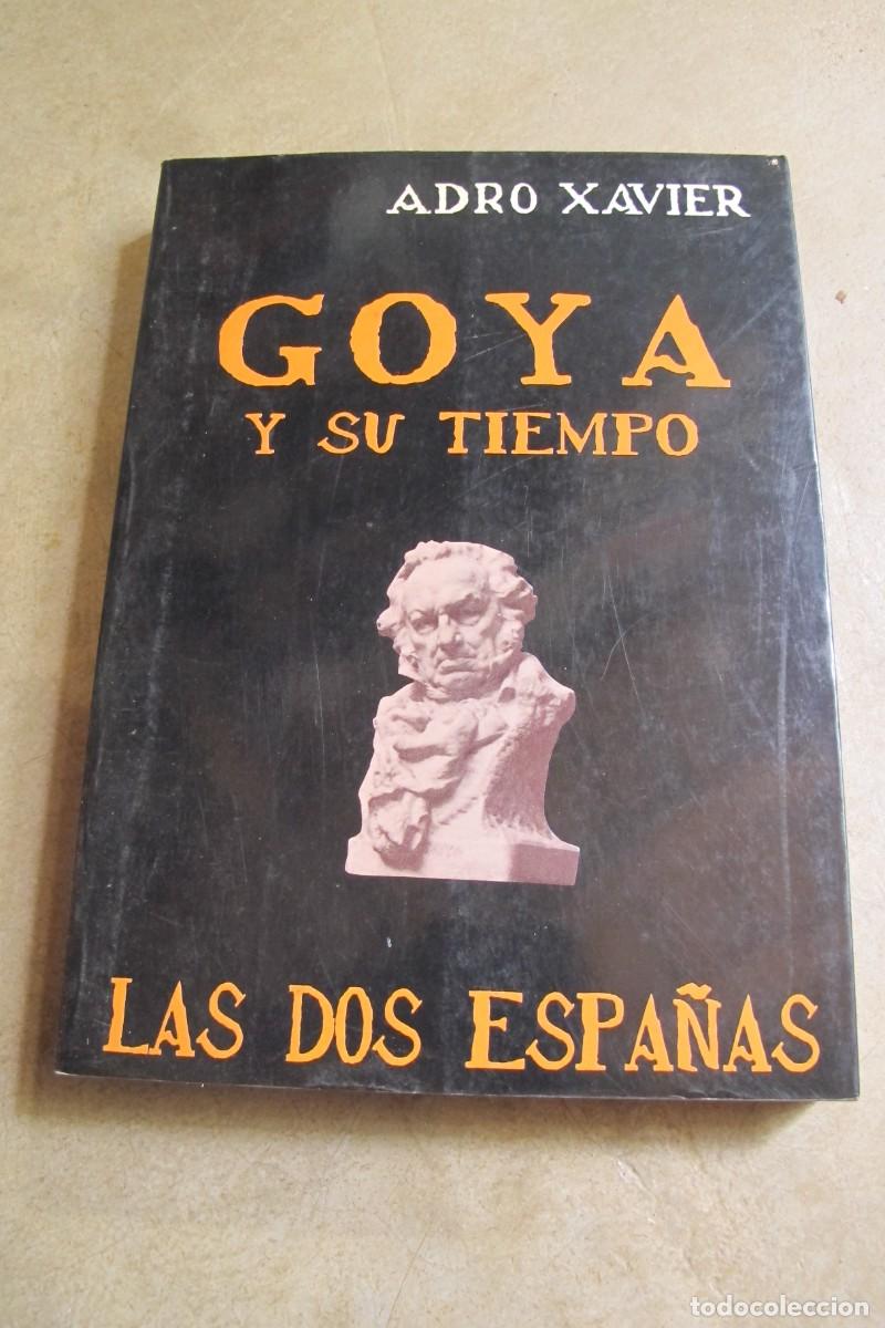 Libros: GOYA Y SU TIEMPO. LAS DOS ESPA&Ntilde;AS. ADRO XAVIER - Foto 1