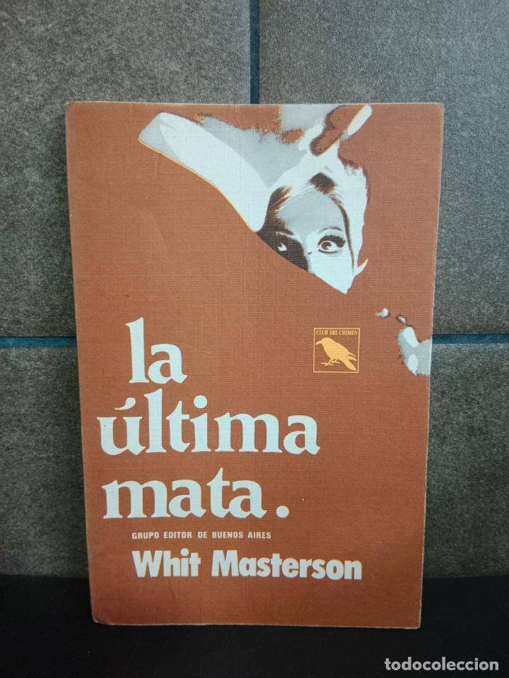 Libros: LA ULTIMA MATA. WHIT MASTERSON. - Foto 1