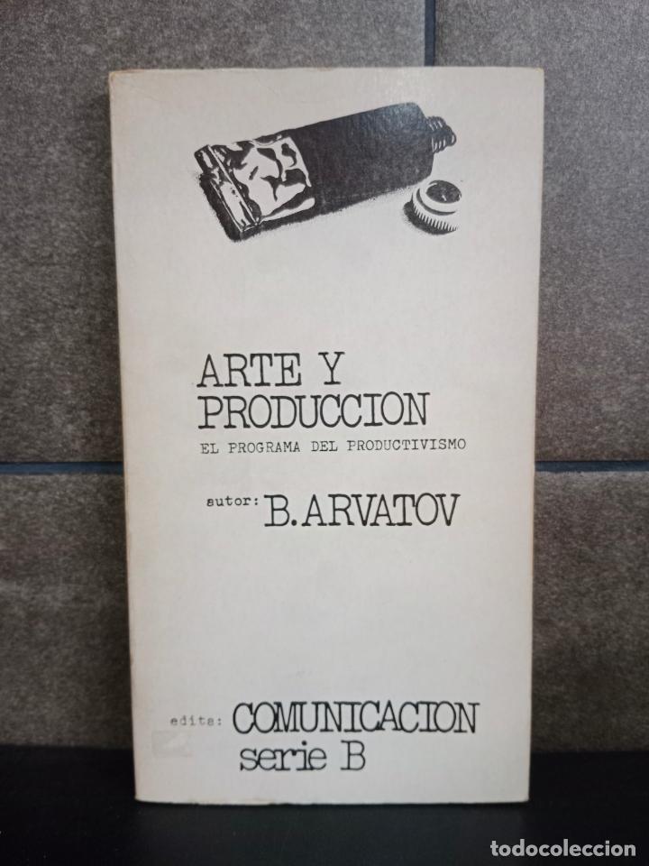 Libros: Arte y producci&oacute;n. El programa del productivismo. Boris Arvatov. - Foto 1