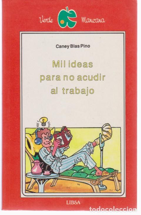 B&uuml;cher: MIL IDEAS PARA NO ACUDIR AL TRABAJO. GU&Iacute;A POR PROFESIONES - CANEY BLAS PINO