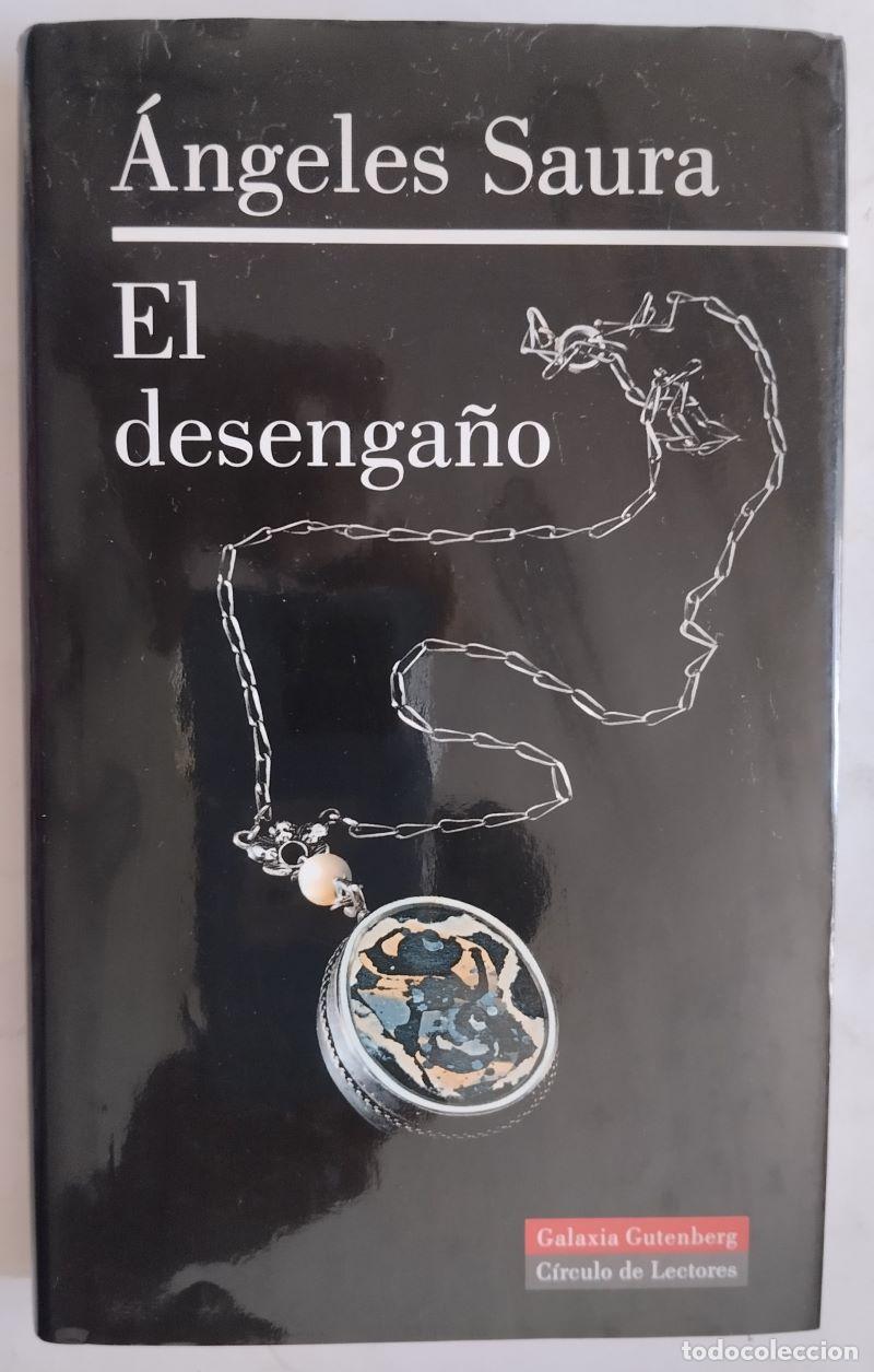 Libros: El desenga&ntilde;o - &Aacute;ngeles Saura - Foto 1