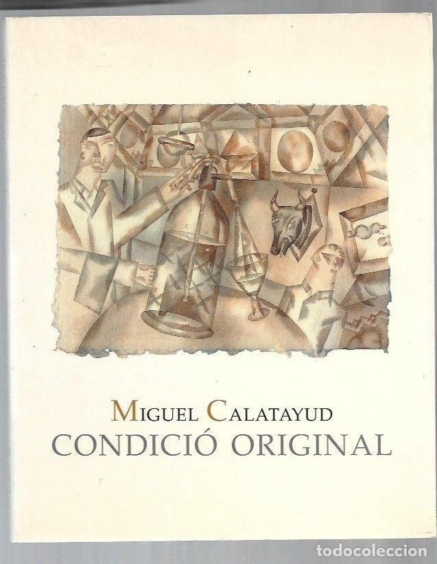 Libros: MIGUEL CALATAYUD: CONDICIO ORIGINAL - VARIOS - Foto 1