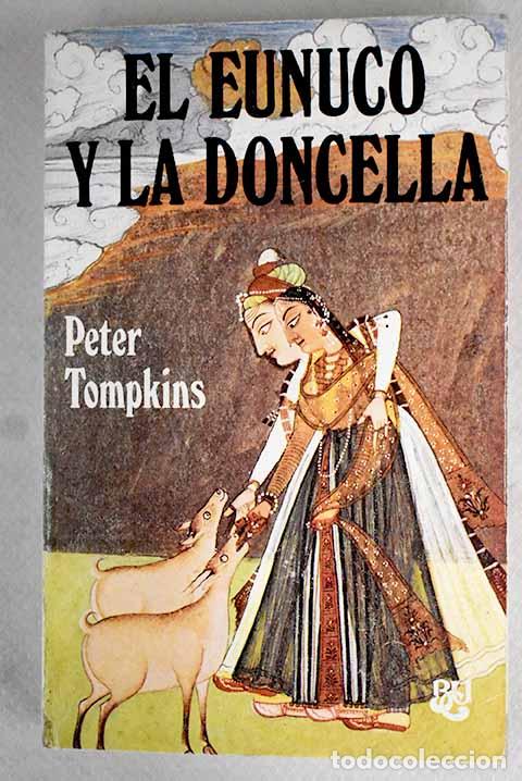 Libros: El eunuco y la doncella.- Tompkins, Peter - Foto 1