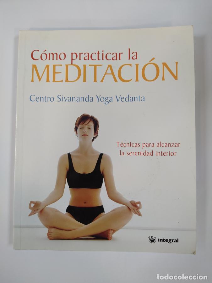 Libros: COMO PRACTICAR LA MEDITACION. - CENTRO SIVANANDA YOGA VEDANTA. TDK771 - Foto 1