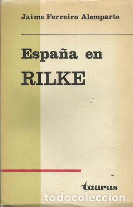 Libros: ESPA&Ntilde;A EN RILKE - FERREIRO ALEMPARTE, JAIME - Foto 2