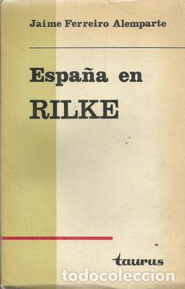 Libros: ESPA&Ntilde;A EN RILKE - FERREIRO ALEMPARTE, JAIME - Foto 1