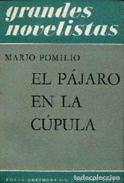 Libros: El p&aacute;jaro en la c&uacute;pula - Mario Pomilio - Foto 1