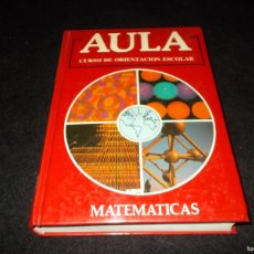 Libros: AULA, CURSO DE ORIENTACIÓN ESCOLAR, MATEMÁTICAS. CULTURAL EDICIONES 1989. LIBRO
