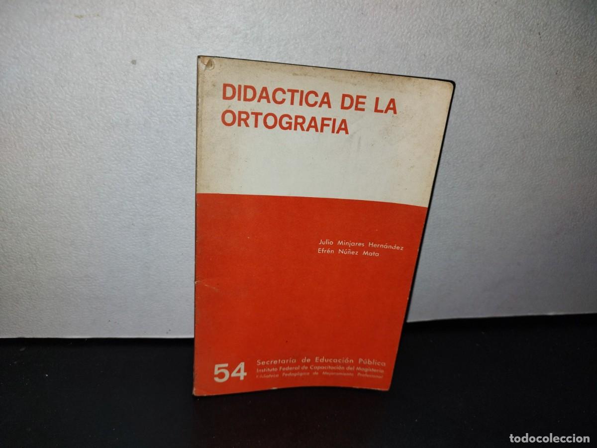 Libros: 31- DID&Aacute;CTICA DE LA ORTOGRAF&Iacute;A - JULIO MINJARES HERN&Aacute;NDEZ