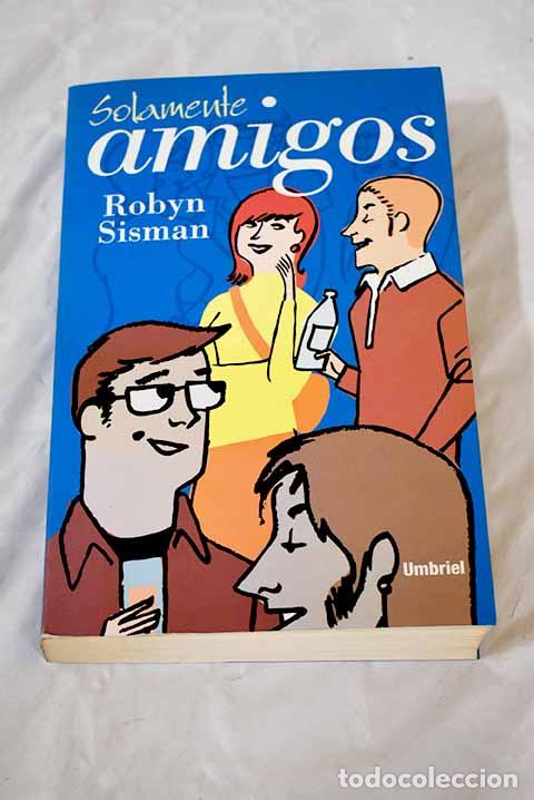 Libros: Solamente amigos: Sisman, Robyn.- Sisman, Robyn - Foto 1