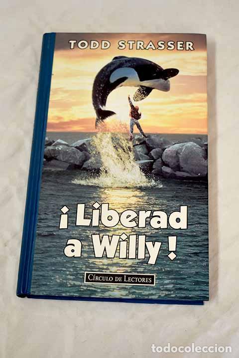 Libros: &iexcl;Liberad a Willy!: Strasser, Todd.- Strasser, Todd - Foto 1