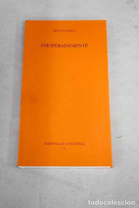 Libros: Inesperadamente: Fonseca, Jes&uacute;s.- Fonseca, Jes&uacute;s - Foto 1
