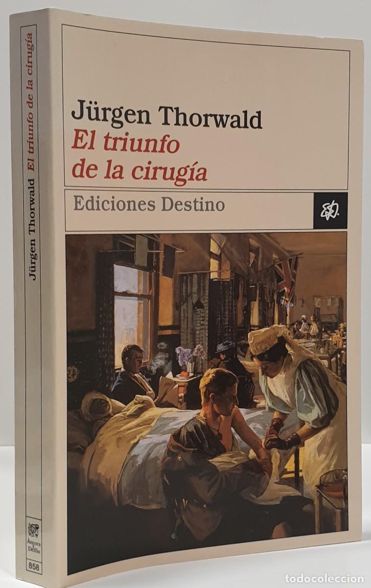 Libros: EL TRIUNFO DE LA CIRUG&Iacute;A - J&uuml;rgen Thorwald ~ - Foto 2