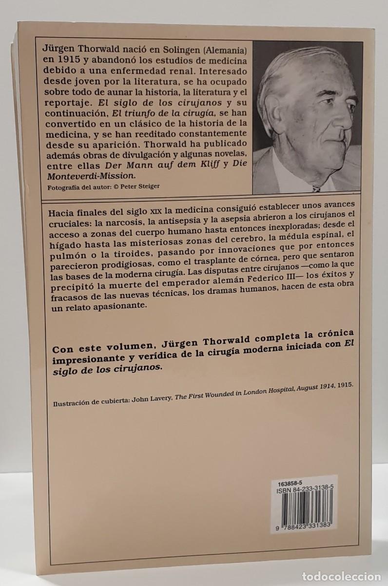 Libros: EL TRIUNFO DE LA CIRUG&Iacute;A - J&uuml;rgen Thorwald ~ - Foto 3