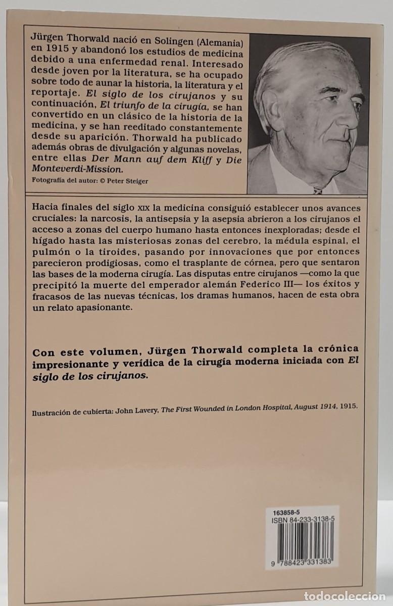Libros: EL TRIUNFO DE LA CIRUG&Iacute;A - J&uuml;rgen Thorwald ~ - Foto 4