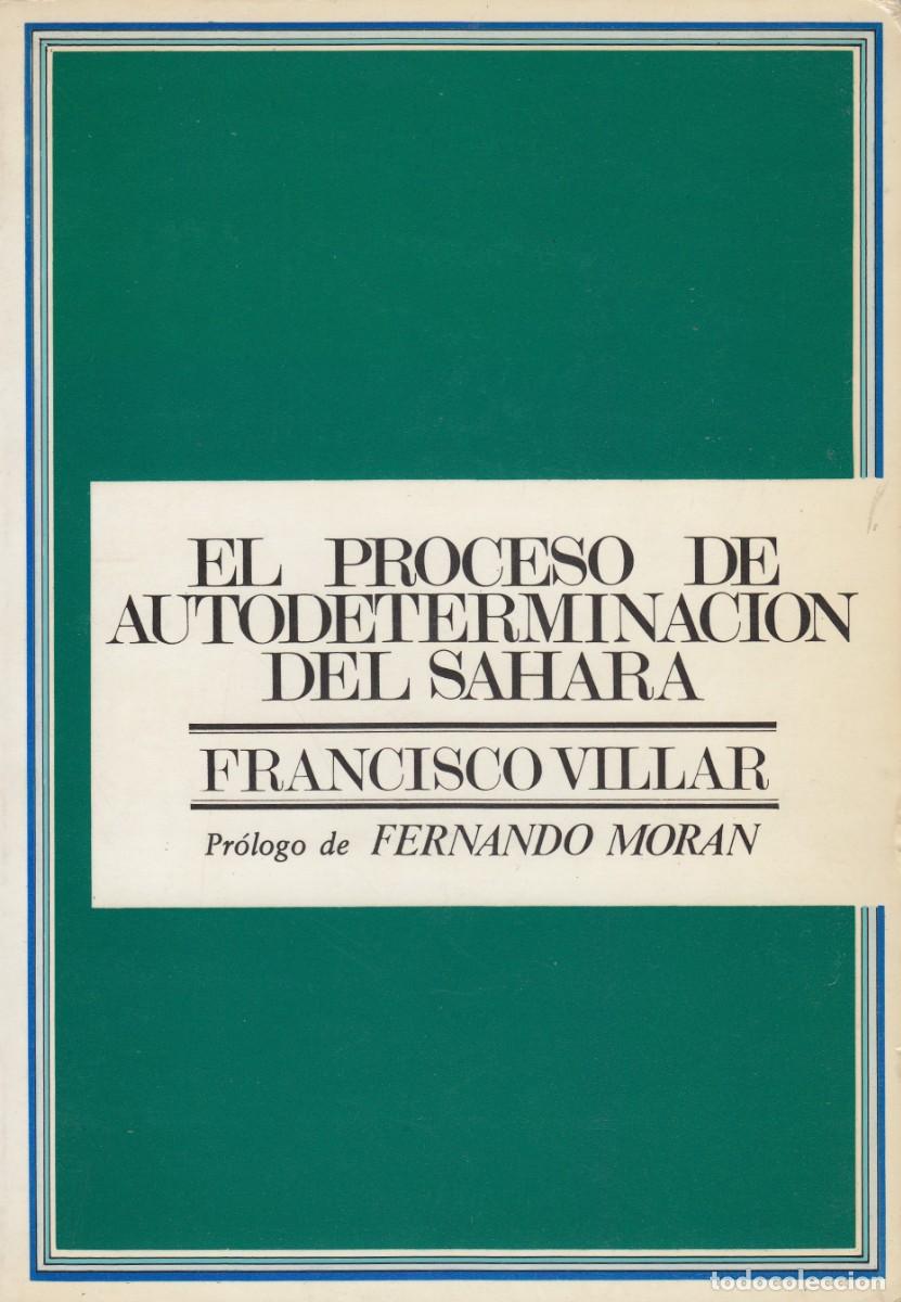 Libri di seconda mano: EL PROCESO DE AUTODETERMINACI&Oacute;N DEL SAHARA. FRANCISCO VILLAR.ACS