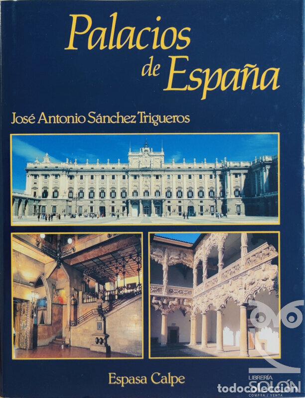 Libros: Palacios de Espa&ntilde;a - Jos&eacute; Antonio S&aacute;nchez Trigueros - Foto 1