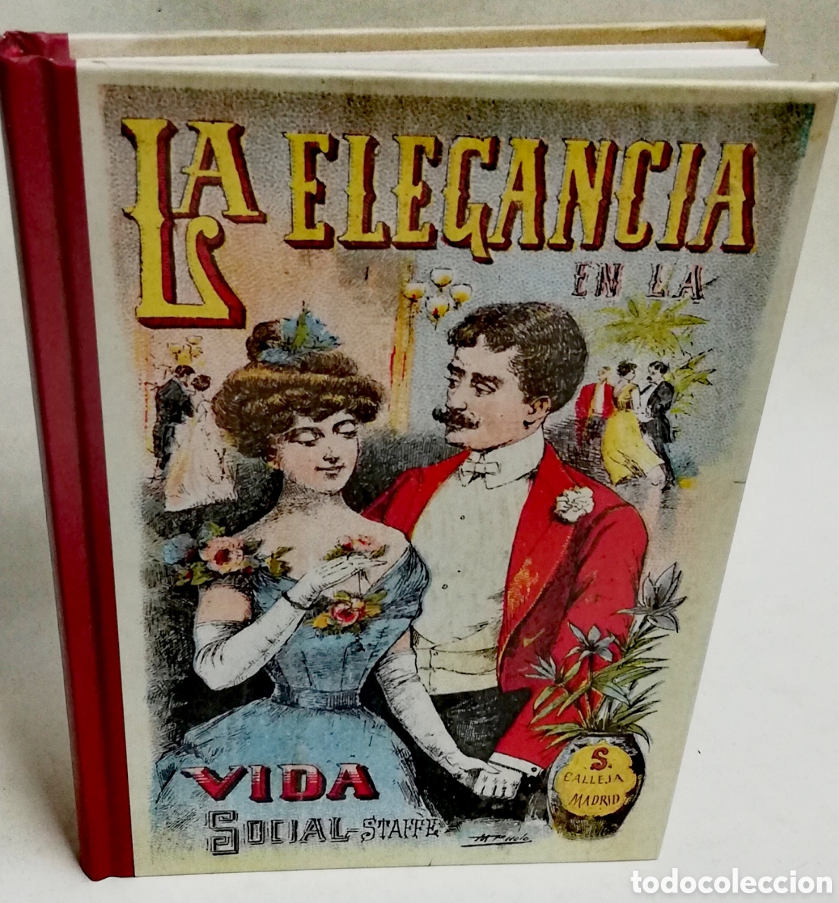 Libros: LA ELEGANCIA EN LA VIDA SOCIAL . Baronesa Staffe (Facs&iacute;mil) - Foto 1