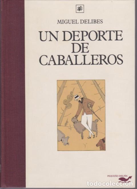 Libros: UN DEPORTE DE CABALLEROS - MIGUEL DELIBES - Foto 1