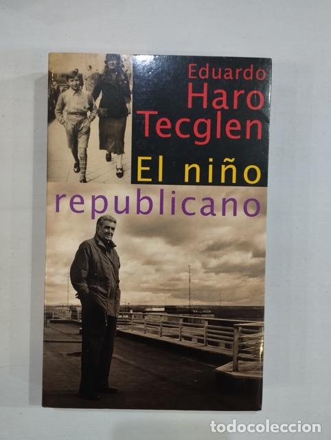 Libros: Eduardo Haro Tecglen - El ni&ntilde;o republicano - Foto 1