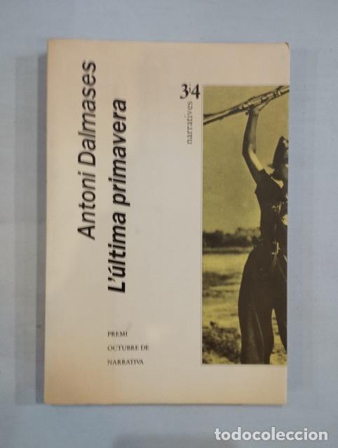 Libros: Antoni Dalmases - L&uacute;ltima primavera - Foto 1