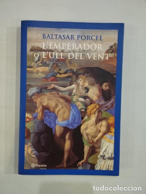 Libros: Baltasar Porcel - Lemperador o lull del vent - Foto 1