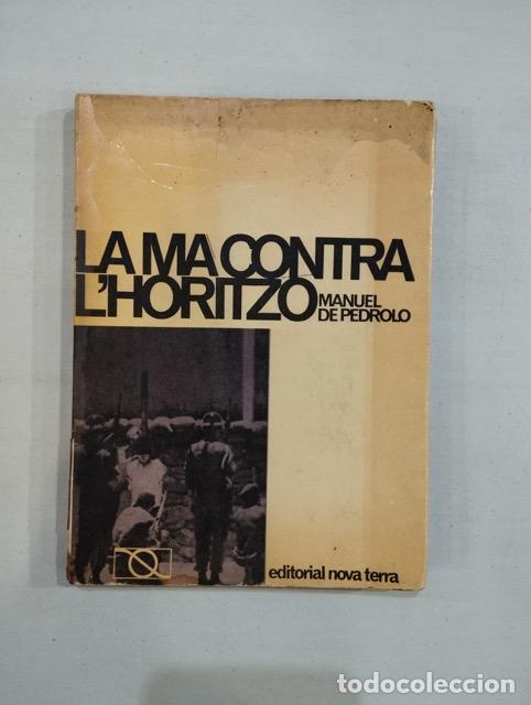 Libros: Manuel de Pedrolo - La m&agrave; contra lhoritz&oacute; - Foto 1