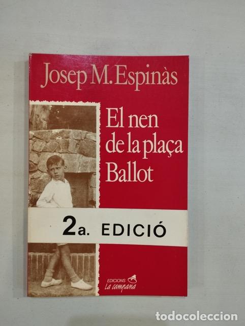 Libros: Josep M. Espin&agrave;s - El nen de la pla&ccedil;a Ballot - Foto 1