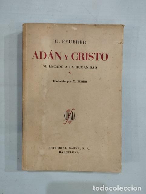Libri di seconda mano: G. Feuerer - Ad&aacute;n y Cristo. Su legado a la Humanidad