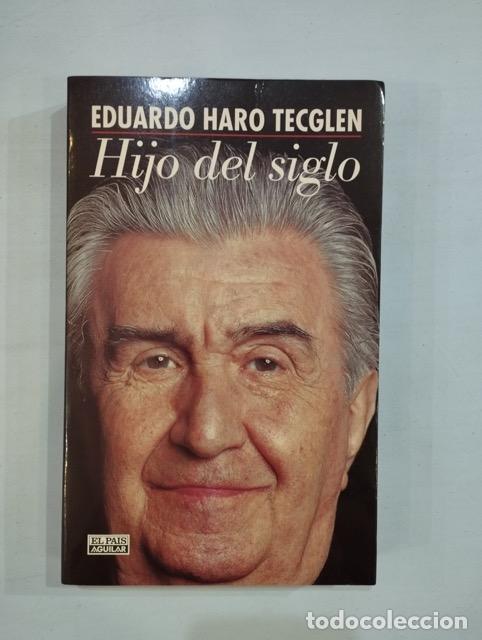 Libros: Eduardo Haro Tecglen - Hijo del siglo - Foto 1