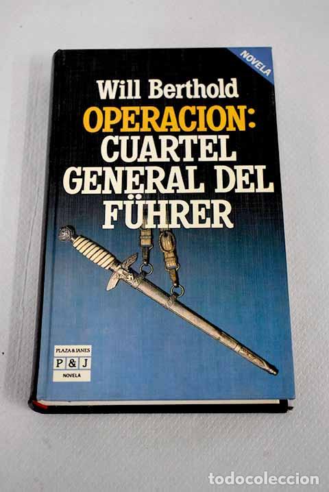 Libros: Operaci&oacute;n: cuartel general del Fuhrer.- Berthold, Will - Foto 1